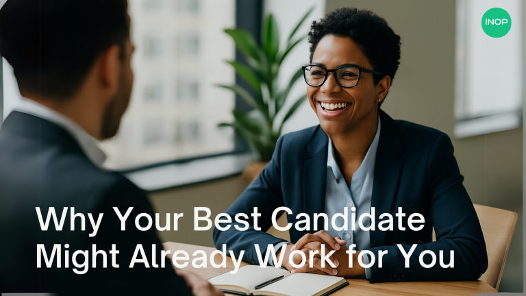 Why Your Best Candidate Might Already Work for You