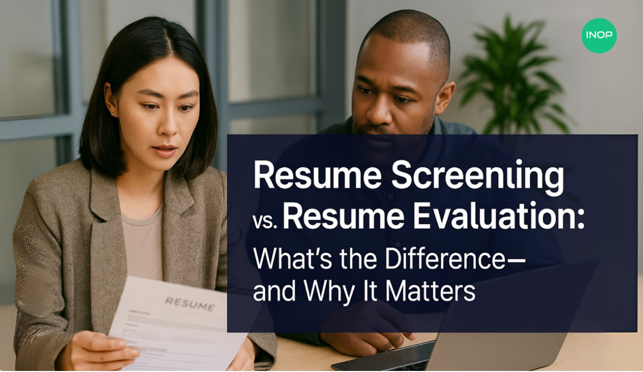 Resume Screening vs. Resume Evaluation: What’s the Difference—and Why It Matters