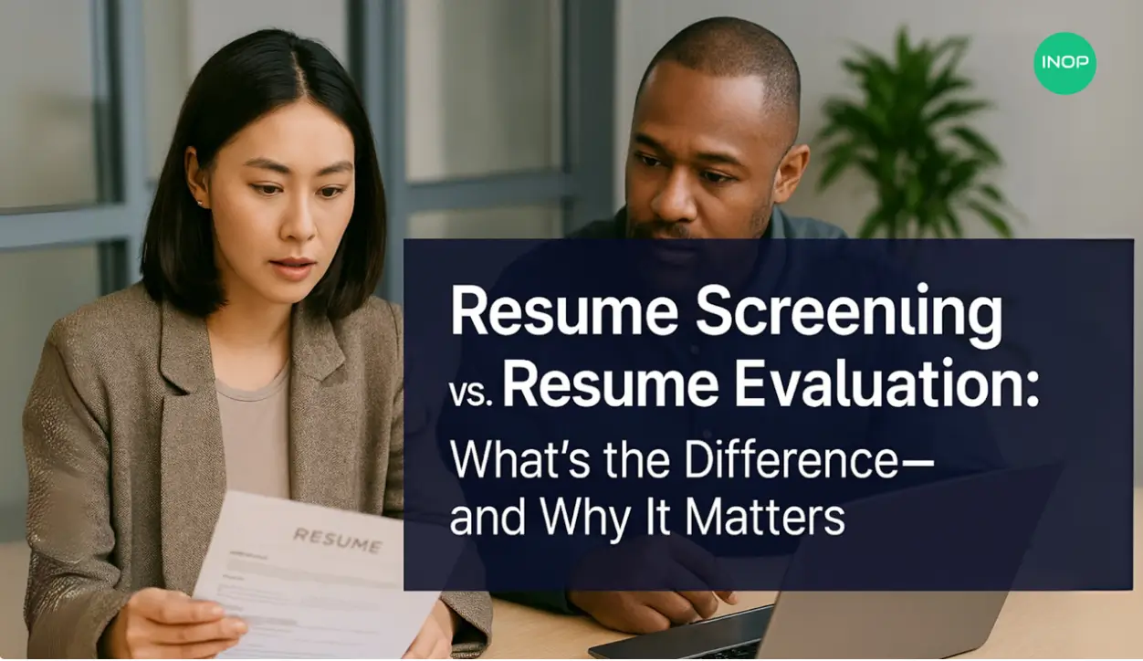 Resume Screening vs. Resume Evaluation: What’s the Difference and Why It Matters
