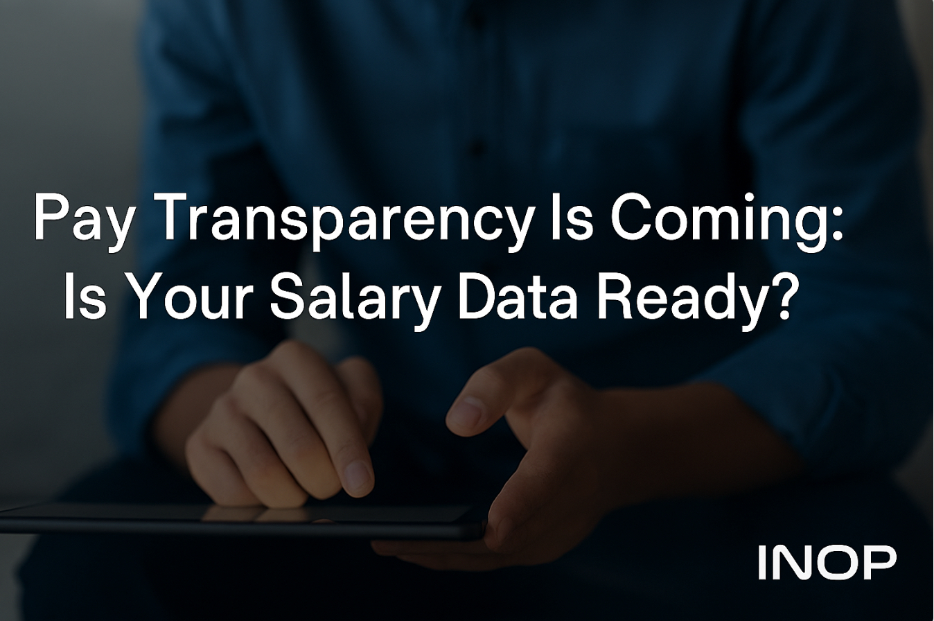 Pay Transparency Is Coming. Is Your Salary Data Ready?