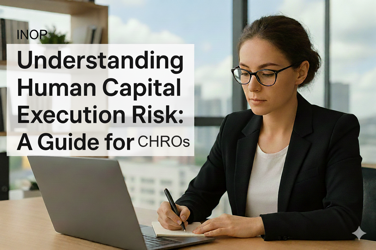 Understanding Human Capital Execution Risk: A Guide for CHROs