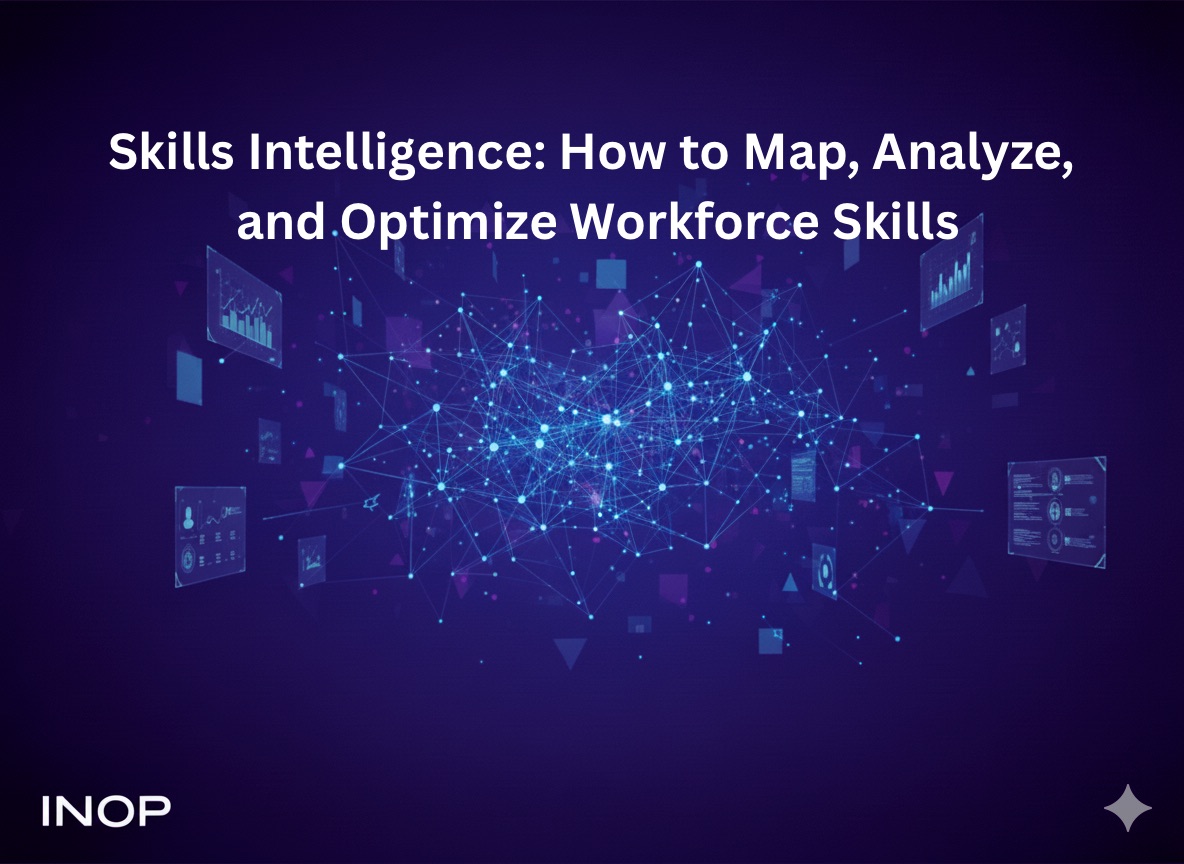 Skills Intelligence: How to Map, Analyze, and Optimize Workforce Skills